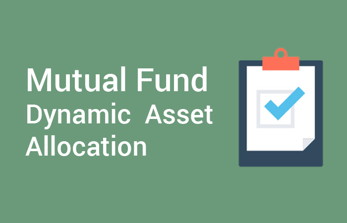 Mutual Fund - Dynamic Asset Allocation